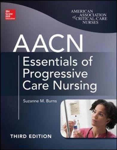 Book Cover AACN Essentials of Progressive Care Nursing, Third Edition (Chulay, AACN Essentials of Progressive Care Nursing)