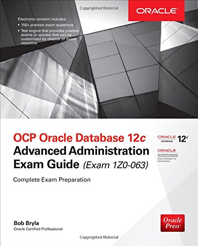 Book Cover OCP Oracle Database 12c Advanced Administration Exam Guide (Exam 1Z0-063) (Oracle Press)
