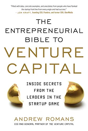 Book Cover THE ENTREPRENEURIAL BIBLE TO VENTURE CAPITAL: Inside Secrets from the Leaders in the Startup Game