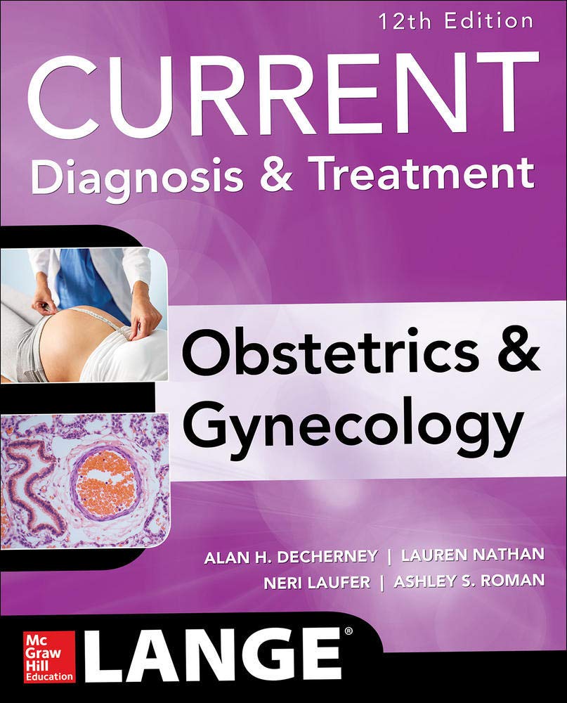 Book Cover Current Diagnosis & Treatment Obstetrics & Gynecology, 12th Edition (Current Obstetric and Gynecologic Diagnosis and Treatment)