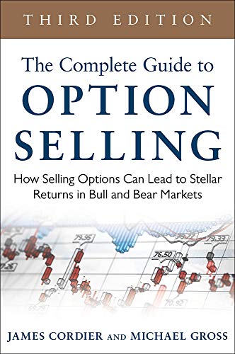 Book Cover The Complete Guide to Option Selling: How Selling Options Can Lead to Stellar Returns in Bull and Bear Markets, 3rd Edition