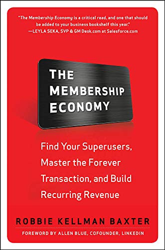 Book Cover The Membership Economy: Find Your Super Users, Master the Forever Transaction, and Build Recurring Revenue