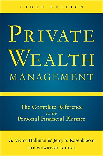 Book Cover Private Wealth Management: The Complete Reference for the Personal Financial Planner, Ninth Edition
