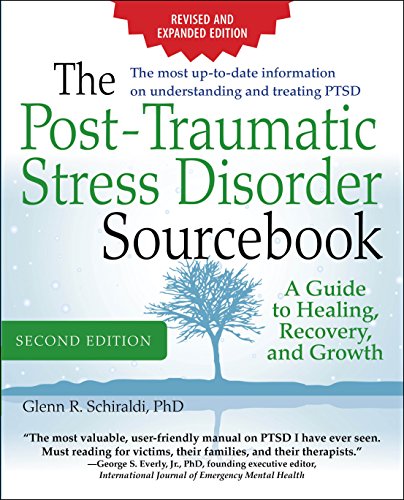 Book Cover The Post-Traumatic Stress Disorder Sourcebook, Revised and Expanded Second Edition: A Guide to Healing, Recovery,  and Growth