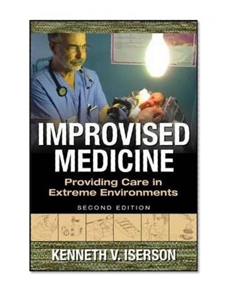 Book Cover Improvised Medicine: Providing Care in Extreme Environments, 2nd edition
