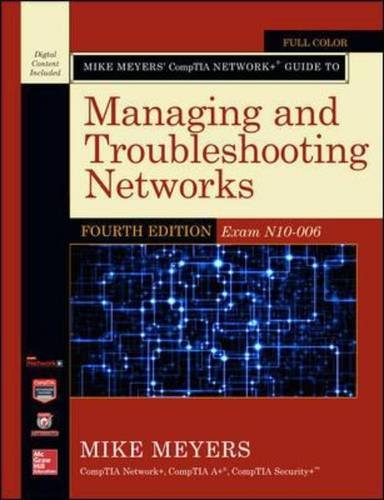 Book Cover Mike Meyers’ CompTIA Network+ Guide to Managing and Troubleshooting Networks, Fourth Edition (Exam N10-006) (Mike Meyers' Computer Skills)