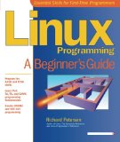 Linux Programming: A Beginner's Guide (Beginner's Guide  (Osborne Mcgraw Hill))