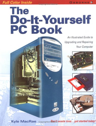 Book Cover The Do-It-Yourself PC Book: An Illustrated Guide to Upgrading and Repairing Your PC