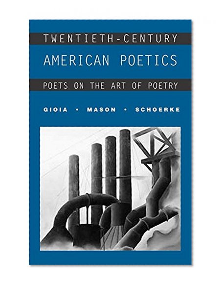 Book Cover Twentieth-Century American Poetics: Poets on the Art of Poetry