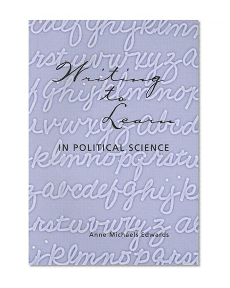 Writing to Learn: In Political Science