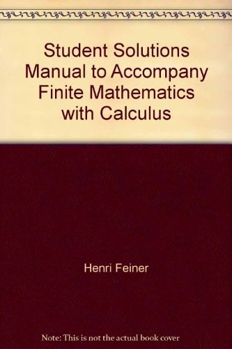 Book Cover Student Solutions Manual to Accompany Finite Mathematics with Calculus