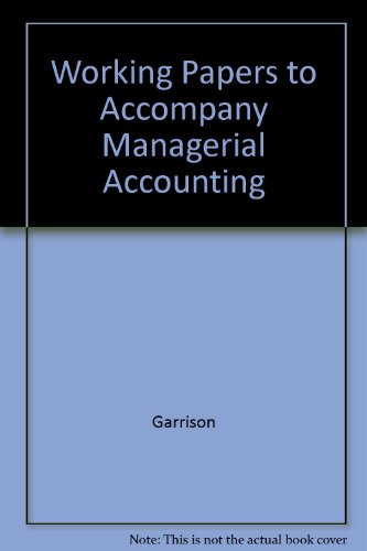 Working Papers to accompany Managerial Accounting