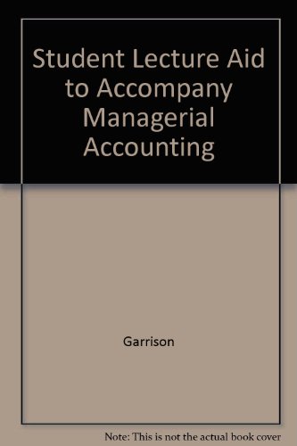 Student Lecture Aid to accompany Managerial Accounting