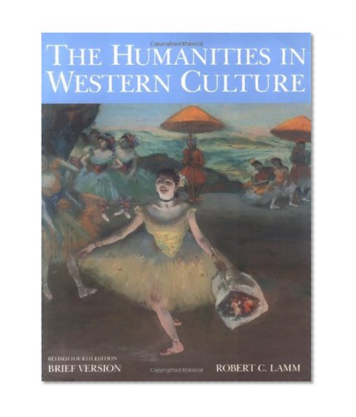 The Humanities in Western Culture: Brief Version, 4th Edition