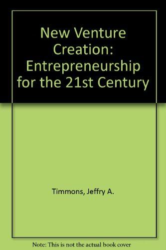 New Venture Creation: Entrepreneurship for the 21st Century