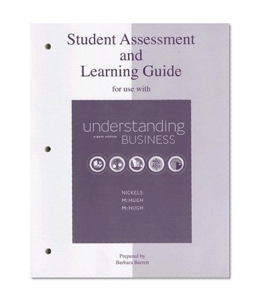 Student Assessment & Learning Guide to accompany Understanding Business