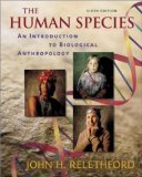 The Human Species: An Introduction to Biological Anthropology