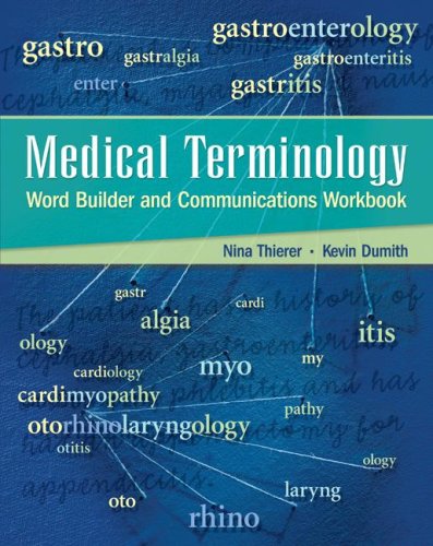 Medical Terminology Word Builder and Communications Workbook