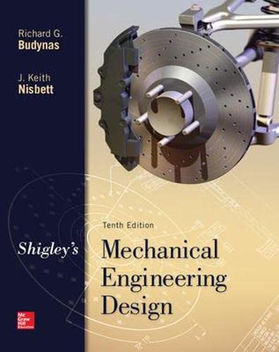 Book Cover Shigley's Mechanical Engineering Design (McGraw-Hill Series in Mechanical Engineering)
