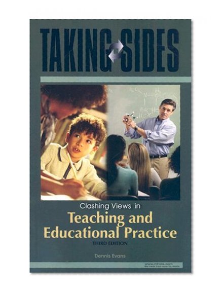 Taking Sides: Clashing Views in Teaching and Educational Practice
