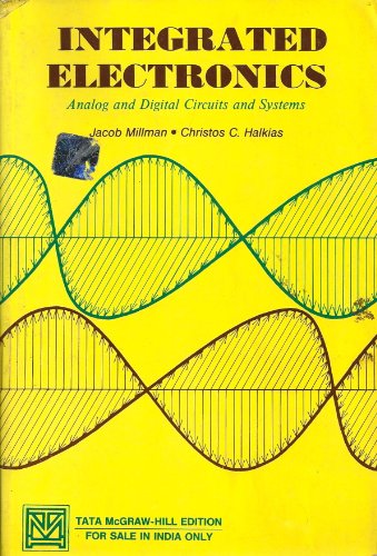 Integrated Electronics: Analog and Digital Circuits and Systems