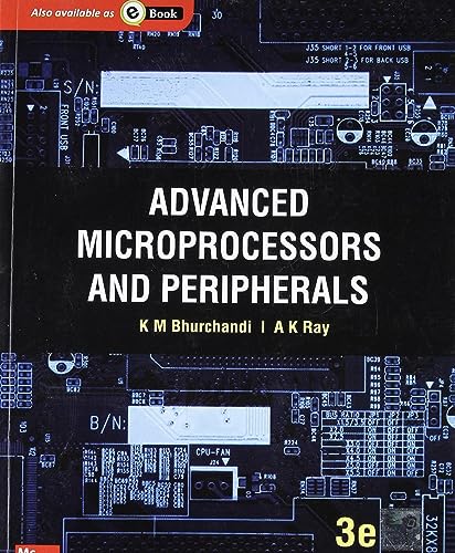 Advanced Microprocessors and Peripherals Architecture, Programming, and Interfacing [Paperback] [Jan 01, 2000] Ajoy Kumar Bay and Kishor M Bhurchandi