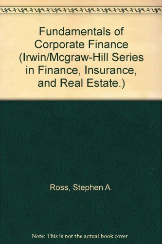 Fundamentals of Corporate Finance (Irwin/Mcgraw-Hill Series in Finance, Insurance, and Real Estate.)