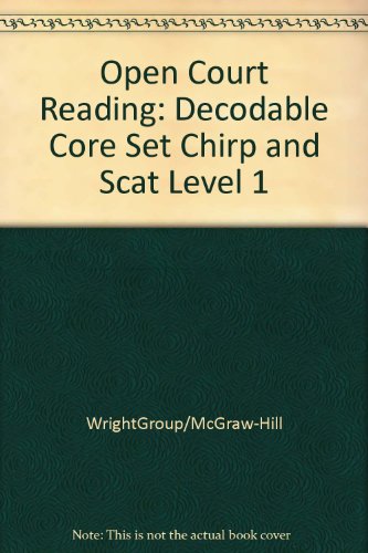 Chirp and Scat: Decodable Core Set Level 1 (Open Court Reading)