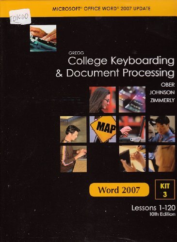 Gregg College Keyboarding & Document Processing, Kit 3, Word 2007, Lessons 1-120, 10th Edition