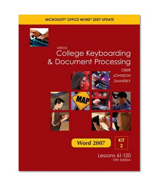 Gregg College Keyboarding & Document Processing, Word 2007 Update, Kit 2, Lessons 61-120