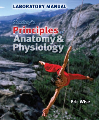 Lab Manual to accompany Seeley's Principles of Anatomy & Physiology