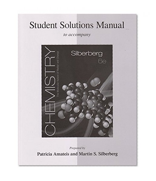 Book Cover Student Solutions Manual for Silberberg Chemistry: The Molecular Nature of Matter and Change