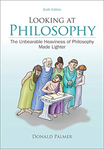 Book Cover Looking At Philosophy: The Unbearable Heaviness of Philosophy Made Lighter