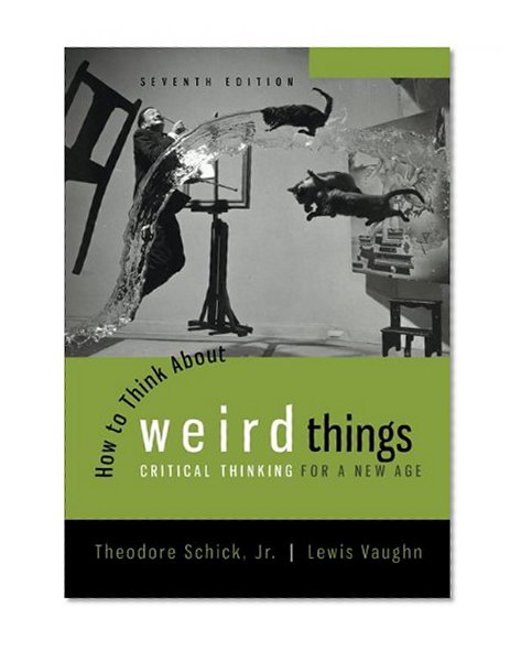 Book Cover How to Think About Weird Things: Critical Thinking for a New Age