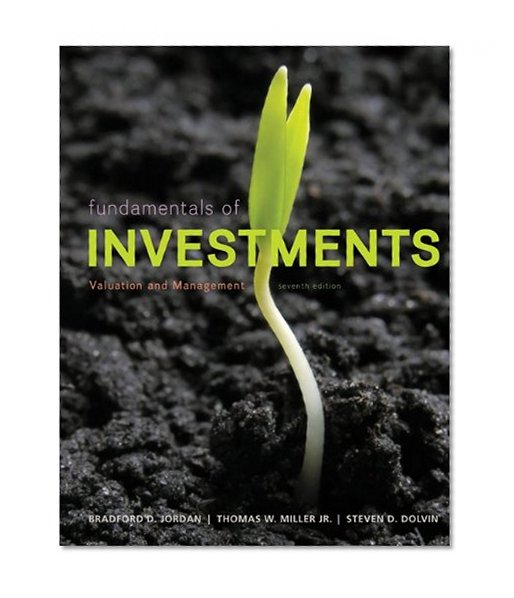 Fundamentals of Investments: Valuation and Management, 7th Edition