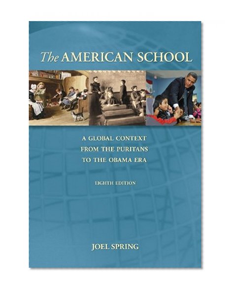 The American School: A Global Context From the Puritans to the Obama Administration