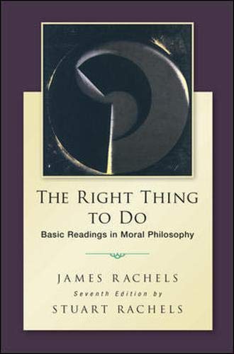 Book Cover The Right Thing To Do: Basic Readings in Moral Philosophy