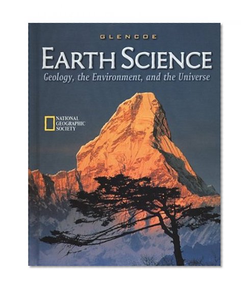 Earth Science: Geology, the Environment, and the Universe, Student Edition