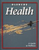 Glencoe Health: Guide to Wellness