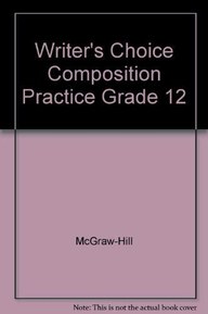 Writer's Choice: Grammar and Composition : Composition Practice, Grade 12