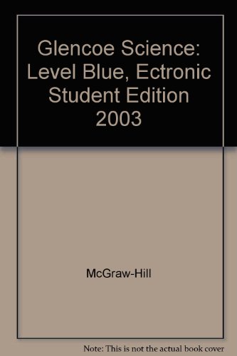 Glencoe Science: Level Blue, Interactive Student Edition 2003