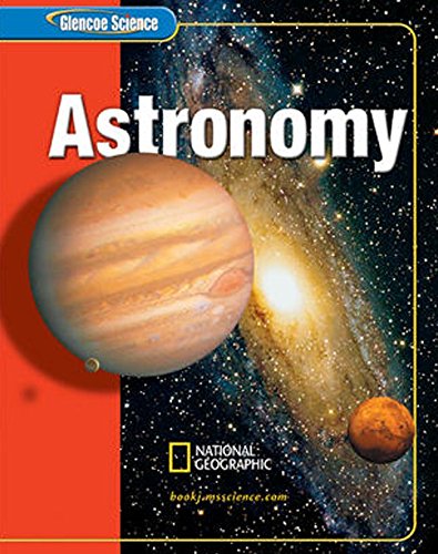 Glencoe Science: Astronomy, Student Edition