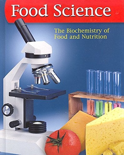 Book Cover Food Science: The Biochemistry of Food & Nutrition, Student Edition (FOOD SCIENCE: BIOCHEM FD/NUTR)