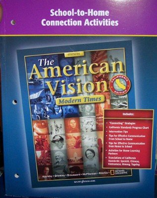 School-to-Home Connection Activities (The American Vision: Modern Times, California Edition)