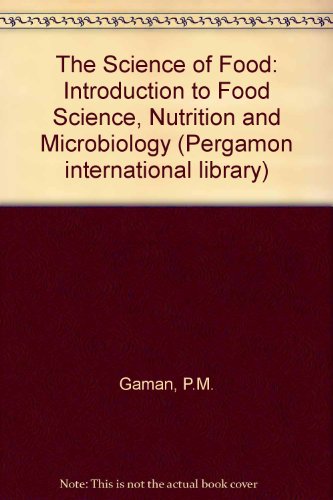 Book Cover The Science of Food: Introduction to Food Science, Nutrition and Microbiology (Pergamon international library)