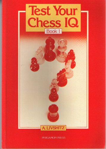 Test Your Chess IQ: Bk. 1