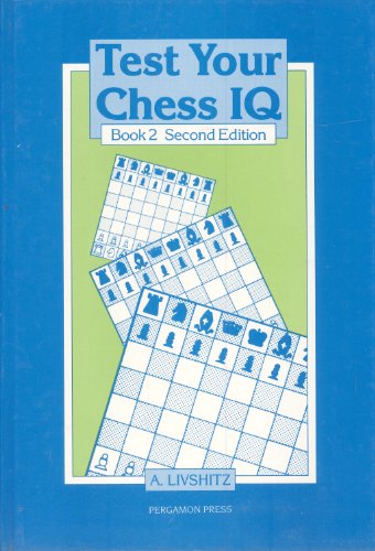 Test Your Chess IQ: Bk. 2 (Pergamon Russian Chess)