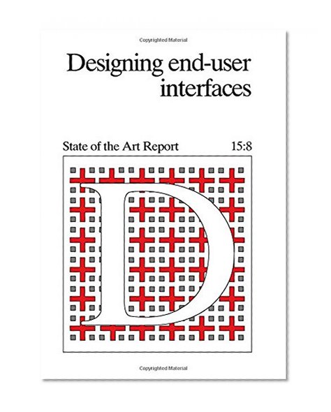 Designing End-User Interfaces (State of the Art Report, No 15:8)