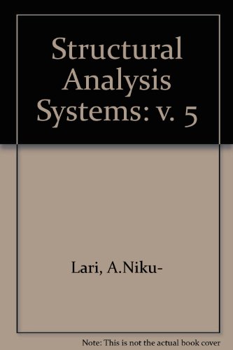 Structural Analysis Systems: Software - Hardware - Capability - Compatibility - Applications, Volume 5