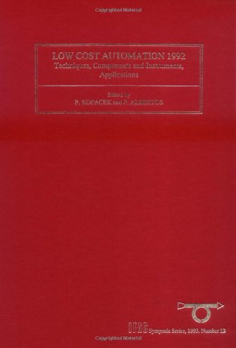 Low Cost Automation 1992: Techniques, Components and Instruments, Applications (IFAC Symposia Series)